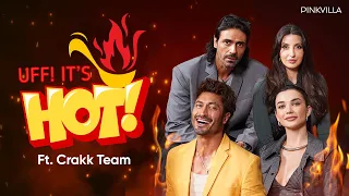 Nora Fatehi, Arjun Rampal, Vidyut Jamwal & Amy Jackson on being absolutely CRAKK | Uff It's Hot