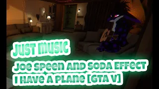 Joe Speen и Soda Effect - У меня есть самолёт [JUST MUSIC VRCHAT]