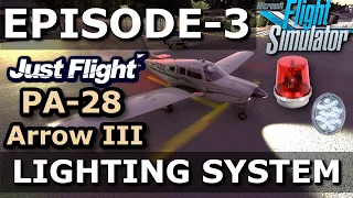 LIGHTING SYSTEM | PA-28 ARROW III - MSFS 2020 | EPISODE #3