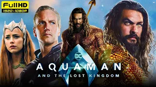 Aquaman And The Lost Kingdom Full Movie | Jason Momoa, Patric Wilson | Aquaman 2 | HD Facts & Review