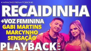 RECAIDINHA + VOZ FEMININA - MARCYNHO SENSAÇÃO & GABI MARTINS - PLAYBACK DEMONSTRAÇÃO