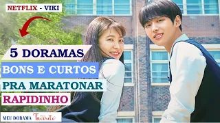 5 DORAMAS CURTOS PRA MARATONAR EM UM DIA