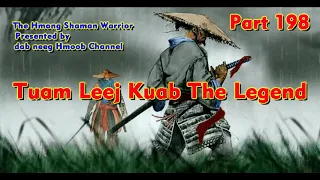 Tuam Leej Kuab The Hmong Shaman Warrior ( Part 198 ) 15/10/2021