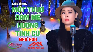 Liên Khúc MỘT THUỞ ĐAM MÊ & HƯƠNG TÌNH CŨ - Như Hoa Mới Nhất | Nhạc Vàng Buồn Mới Hay Nhất Hiện Nay