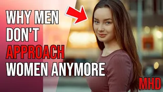 To Approach or Not To Approach?: Why Men Don’t Approach Women Anymore | From Chivalry to Caution