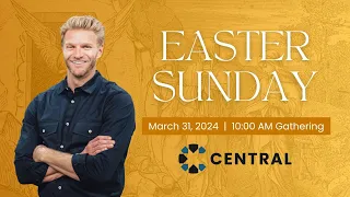 March 31, 2024 - EASTER SUNDAY | 10:00 AM Worship | Central Church - Elk River