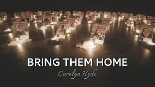 Bring Them Home | Carolyn Hyde | A Heartfelt Plea for the Hostages to be Released