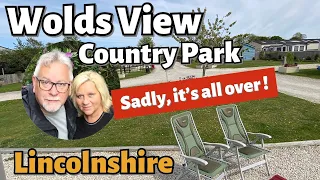 Sadly, it's all over! - We finish our latest tour at Wolds View Country Park, Lincolnshire. Fabulous