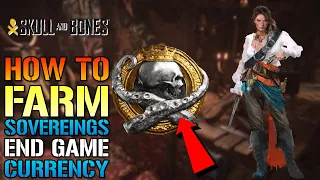 Skull & Bones: "Sovereigns" How To Farm This END GAME Currency!