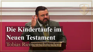 Die Kindertaufe im Neuen Testament - Tobias Riemenschneider