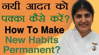 How To Make New Habits Permanent?: Ep 27: Subtitles English: BK Shivani