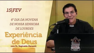 Experiência de Deus | 15-02-2020 | 6º Dia da Novena de Nossa Senhora de Lourdes