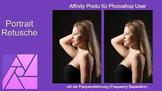 Affinity Photo für Photoshop Nutzer - Portraits retuschieren mit Frequenztrennung