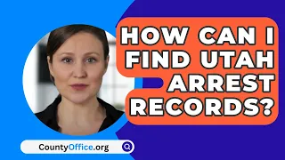 How Can I Find Utah Arrest Records? - CountyOffice.org