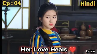 Her Love Heals EP04 | Hindi Explain | Chainese Drama Explanation | Indiankdramalover