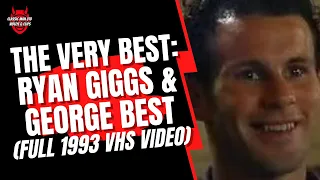 The Very Best....Ryan Giggs and George Best (1993 Documentary)