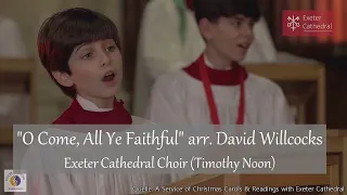 "O Come, All Ye Faithful" arr. David Willcocks | Exeter Cathedral Choir (Timothy Noon)