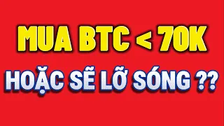 🔴Phân Tích Bitcoin Ngày 18-5-2024 - MUA BTC DƯỚI 70K, HOẶC SẼ BỎ LỠ SÓNG ??? - Blockchain Việt Nam