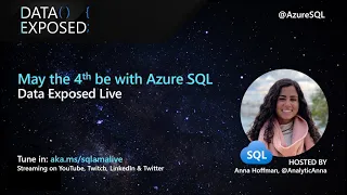 May the 4th be with Azure SQL May 2023 AMA | Data Exposed Live