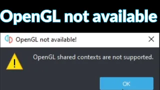 OpenGL not available shared contexts are not supported