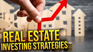 3 Real Estate Investing Strategies That Always Work