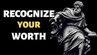 13 Signs You Might Not Recognize Your Own Worth | Marcus Aurelius Stoicism