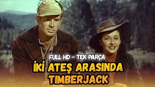 İki Ateş Arasında (Timberjack) - 1955 | Kovboy ve Western Filmleri