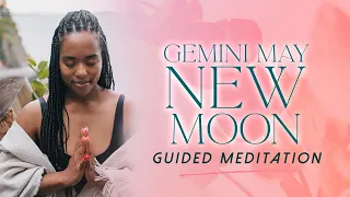 15 Minute Powerful Gemini May New Moon  Guided Meditation for May 30th 2022