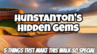 Hunstanton, Five things that make this walk so special
