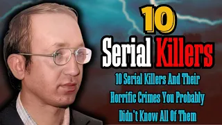 10 Chilling Serial Killers You May Have Never Heard Of