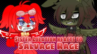 Sister Location reacts to Salvage Rage | GachaXFnaf | Part 2