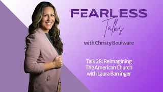 Talk 28: Reimagining The American Church with Laura Barringer