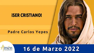 Evangelio De Hoy Miércoles 16 Marzo 2022 l Padre Carlos Yepes l Biblia l  Mateo 20,17-28 l Católica