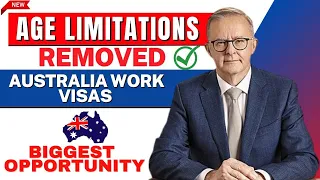 Australia Immigration New Update: Age Limitations Removed for Australia Work Visas 2023: Good News