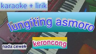 lungiting asmoro karaoke nada cewek keroncong #lungiting asmoro tanpa vokal
