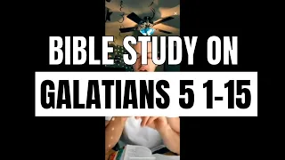 Galatians 5 1-15 Bible Study | What does Galatians 5 1-15 say & What does Galatians 5 1-15 mean