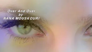 Over And Over - NANA MOUSKOURI 번역자막