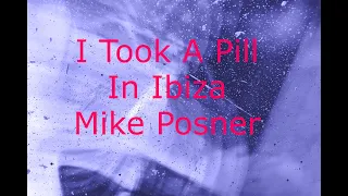 I Took A Pill In Ibiza Lyrical Video Mike Posner