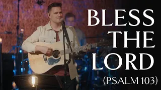 Bless the Lord, O My Soul (Psalm 103) • Official Video