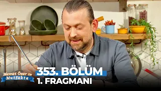 Memet Özer ile Mutfakta 353. Bölüm 1. Fragmanı