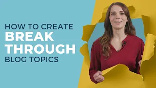 How to Create Breakthrough Blog Topics - Copyhackers