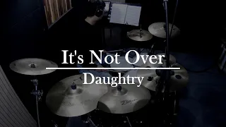 Daughtry - It's Not Over (Drum Cover)