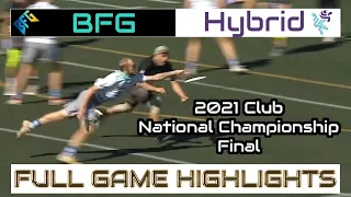 BFG vs Hybrid | 2021 Club National Championship Final | FULL GAME HIGHLIGHTS