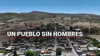 PUEBLO SIN HOMBRES | Rancho Nuevo, un poblado que depende de las remesas