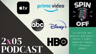 2x05 - Le novità per questo autunno - Parte 1 |ABC-Amazon-Apple TV+-Disney+-HBO|