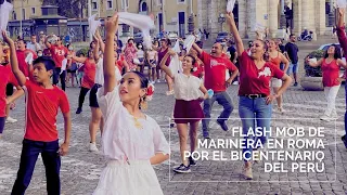 Flash Mob de Marinera en Roma por el Bicentenario del Perú