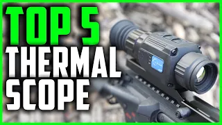 Best Thermal Scopes 2024 | Top 5 Thermal Scope for the Money