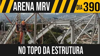 ARENA MRV | 4/10 NO TOPO DA ESTRUTURA | 15/05/2021