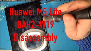 Huawei M5 Lite BAH2 W19 Disassembly