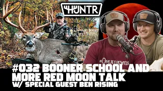 Ben Rising - Booner School and More Red Moon Talk | HUNTR Podcast 32